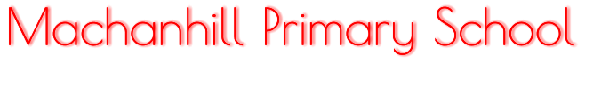 Machanhill Primary School     Machanhill Primary School